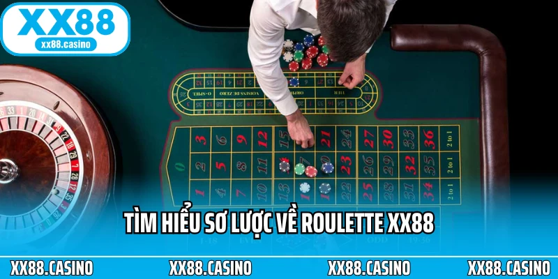 Tìm hiểu sơ lược về Roulette XX88 Tìm hiểu sơ lược về Roulette XX88